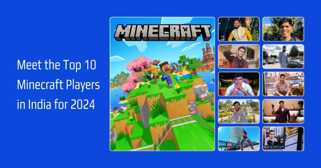 Meet the Top 10 Minecraft Players in India for 2024